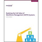 Realizing the Full Value of Workforce Management (WFM) Systems