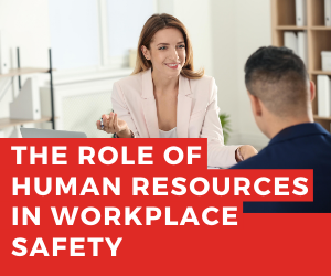 The Role of Human Resources in Workplace Safety