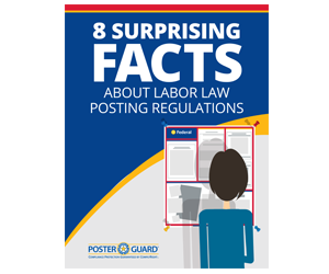 Free E-Guide: 8 Surprising Facts About Labor Law Posting Regulations