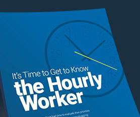 It’s Time to Get to Know the Hourly Worker