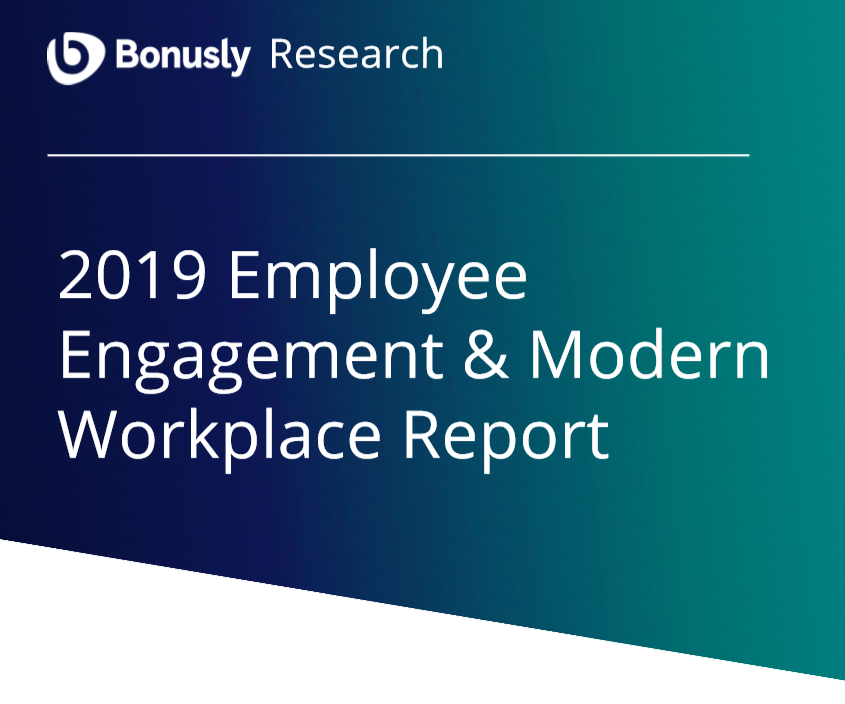 2019 Employee Engagement & Modern Workplace Report - Culture Trends and Research