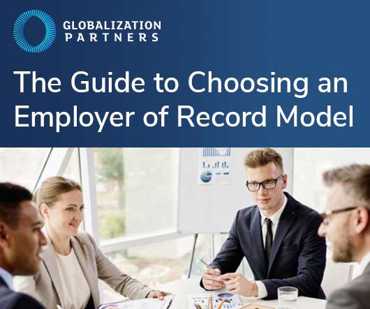 The Guide to Choosing an Employer of Record Model