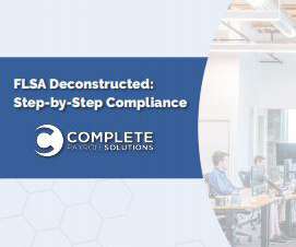 FLSA Deconstructed: Step-by-Step Compliance
